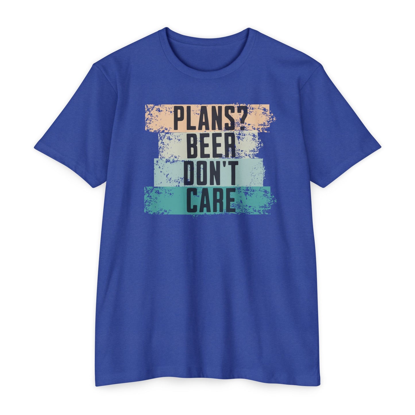 Plans? Beer don't care