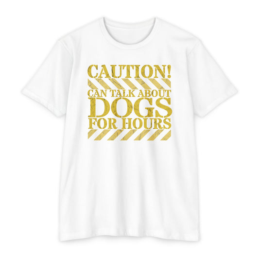 Caution, Can talk about dogs for hours