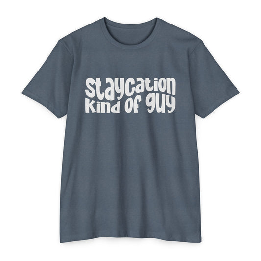 Staycation kind of guy