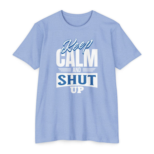 Keep Calm and Shut Up