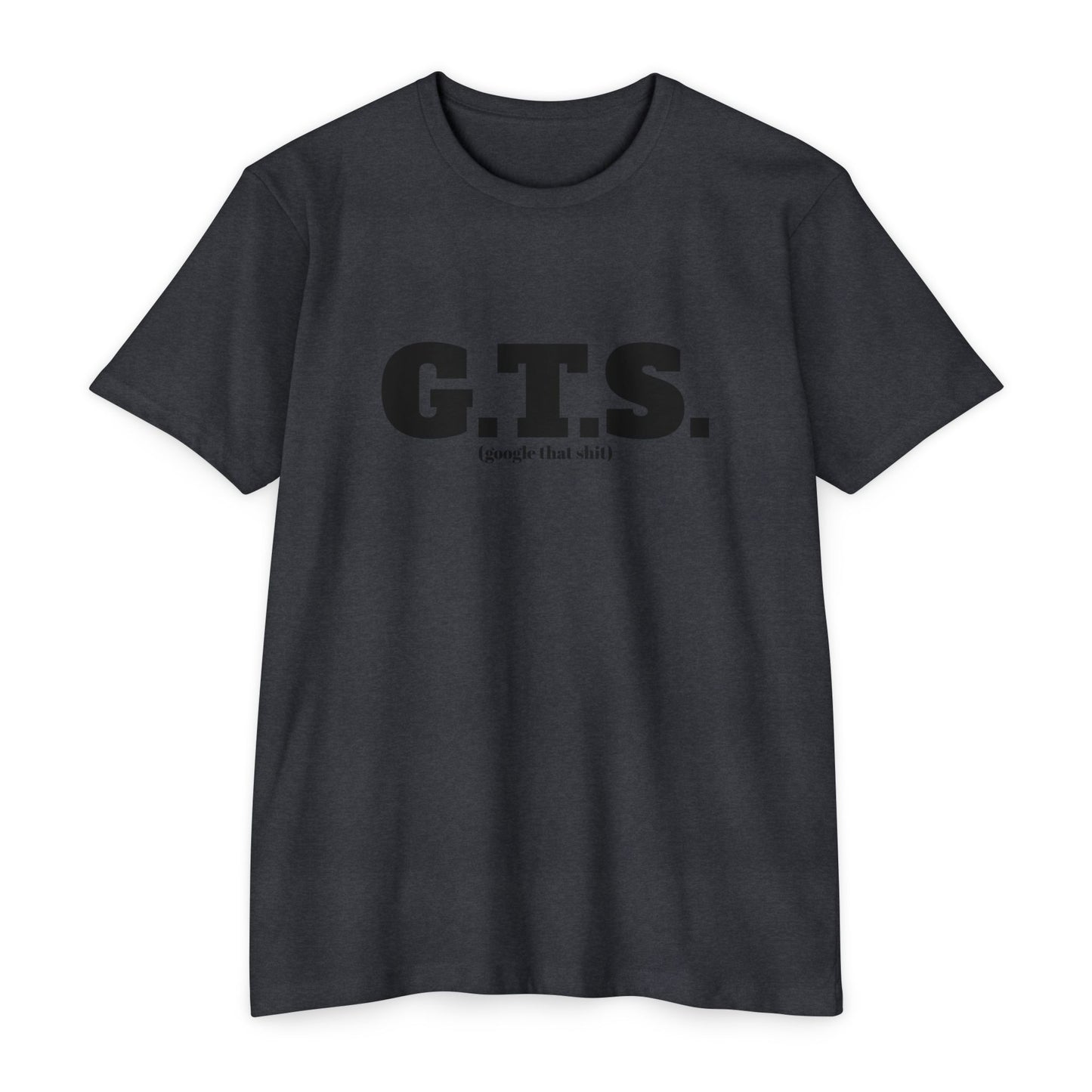 G.T.S.,Google That Shit