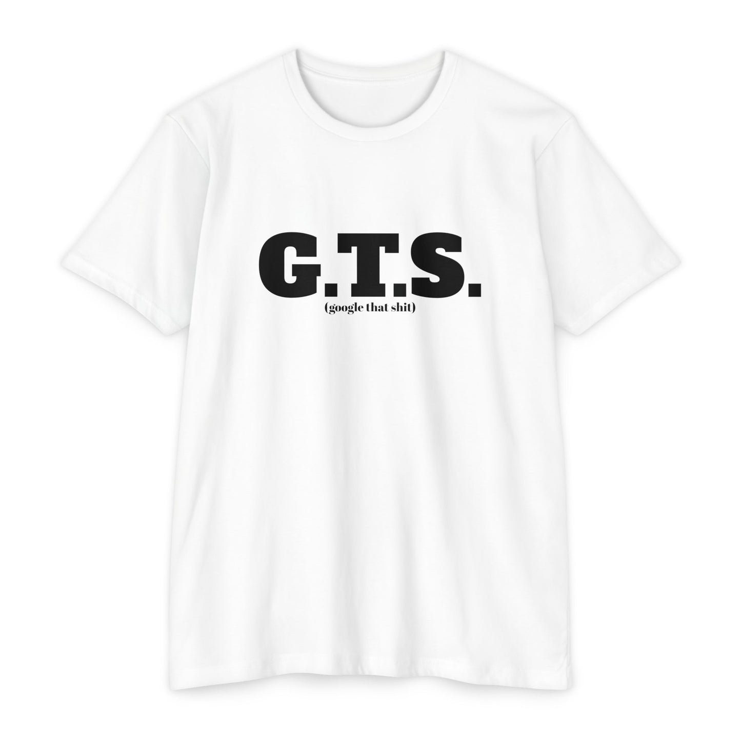 G.T.S.,Google That Shit