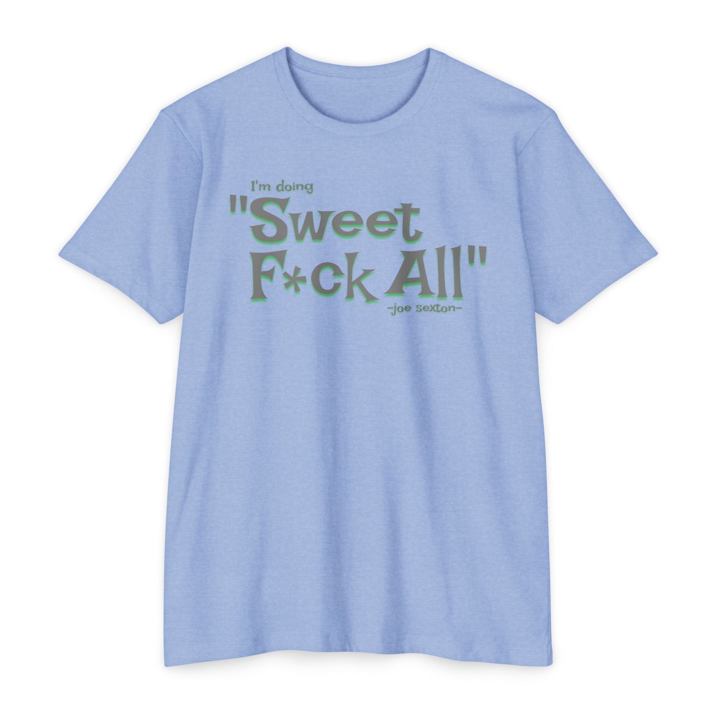 I'm doing Sweet F*ck All