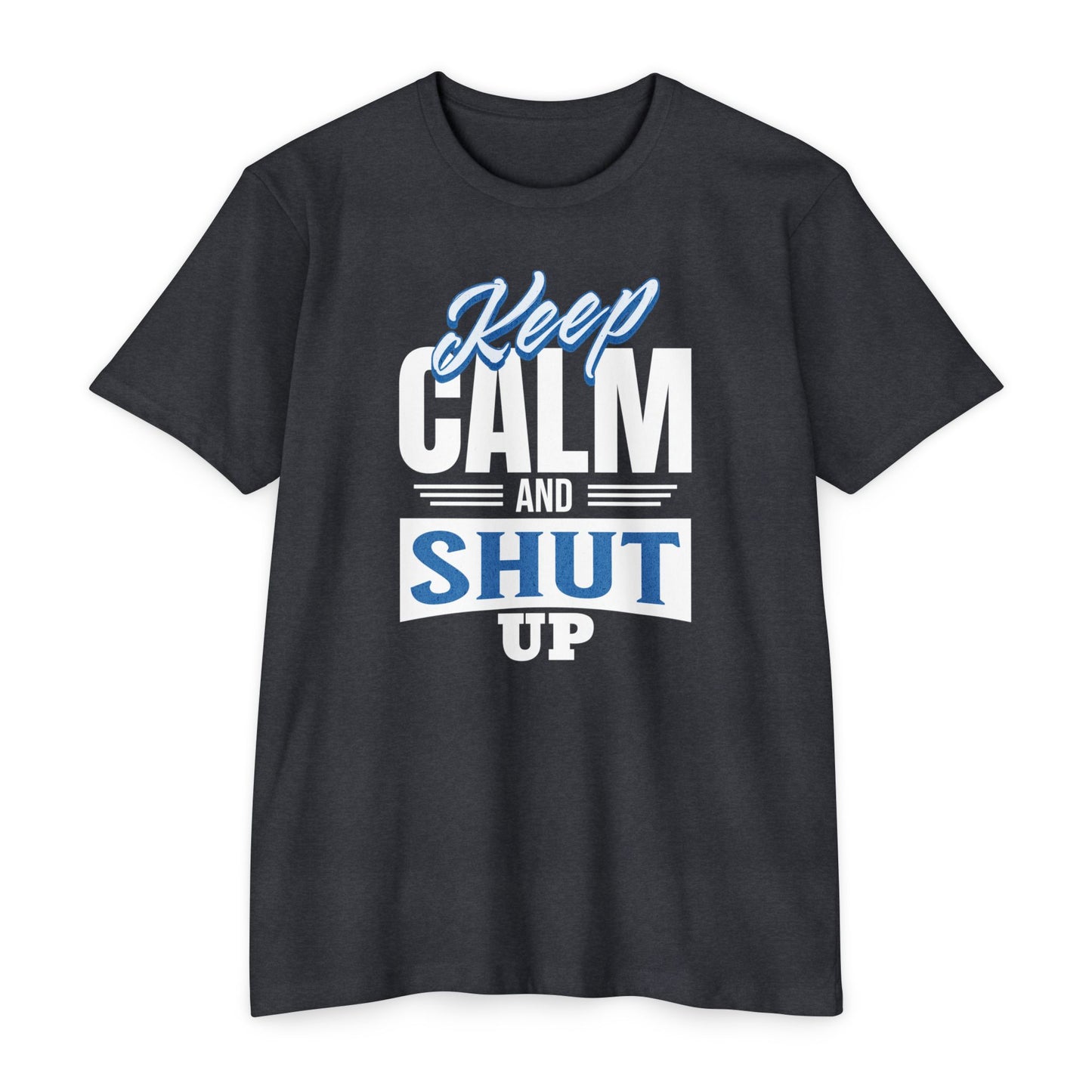 Keep Calm and Shut Up
