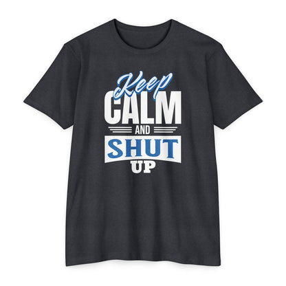 Keep Calm and Shut Up