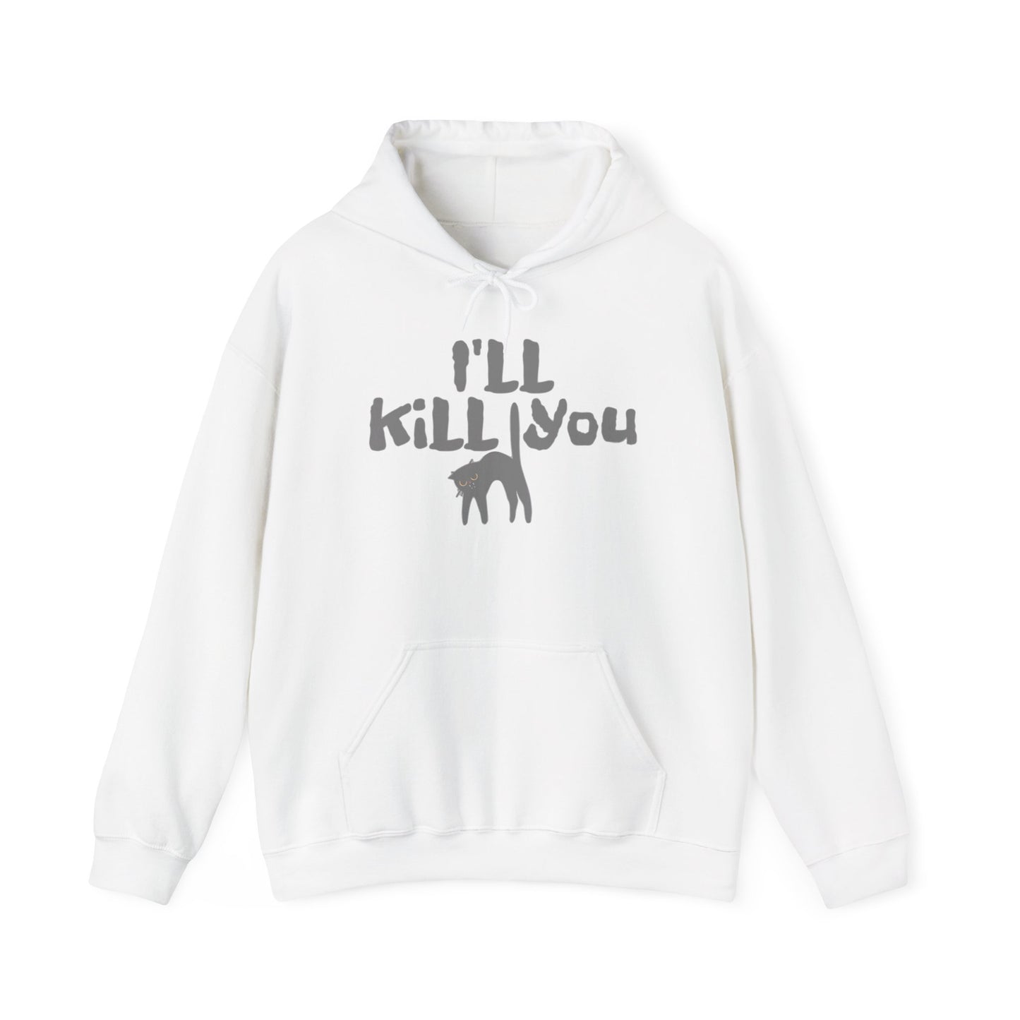 I'll Kill You Hoodie