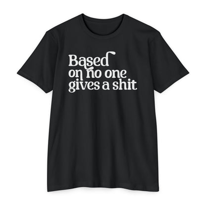 Based on no one gives a shit