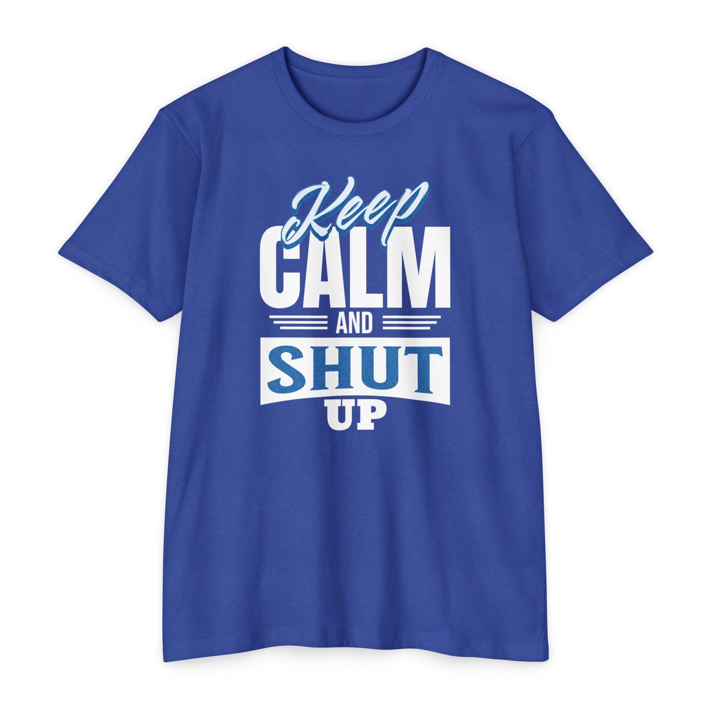 Keep Calm and Shut Up
