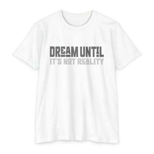Dream Until It's Not Reality