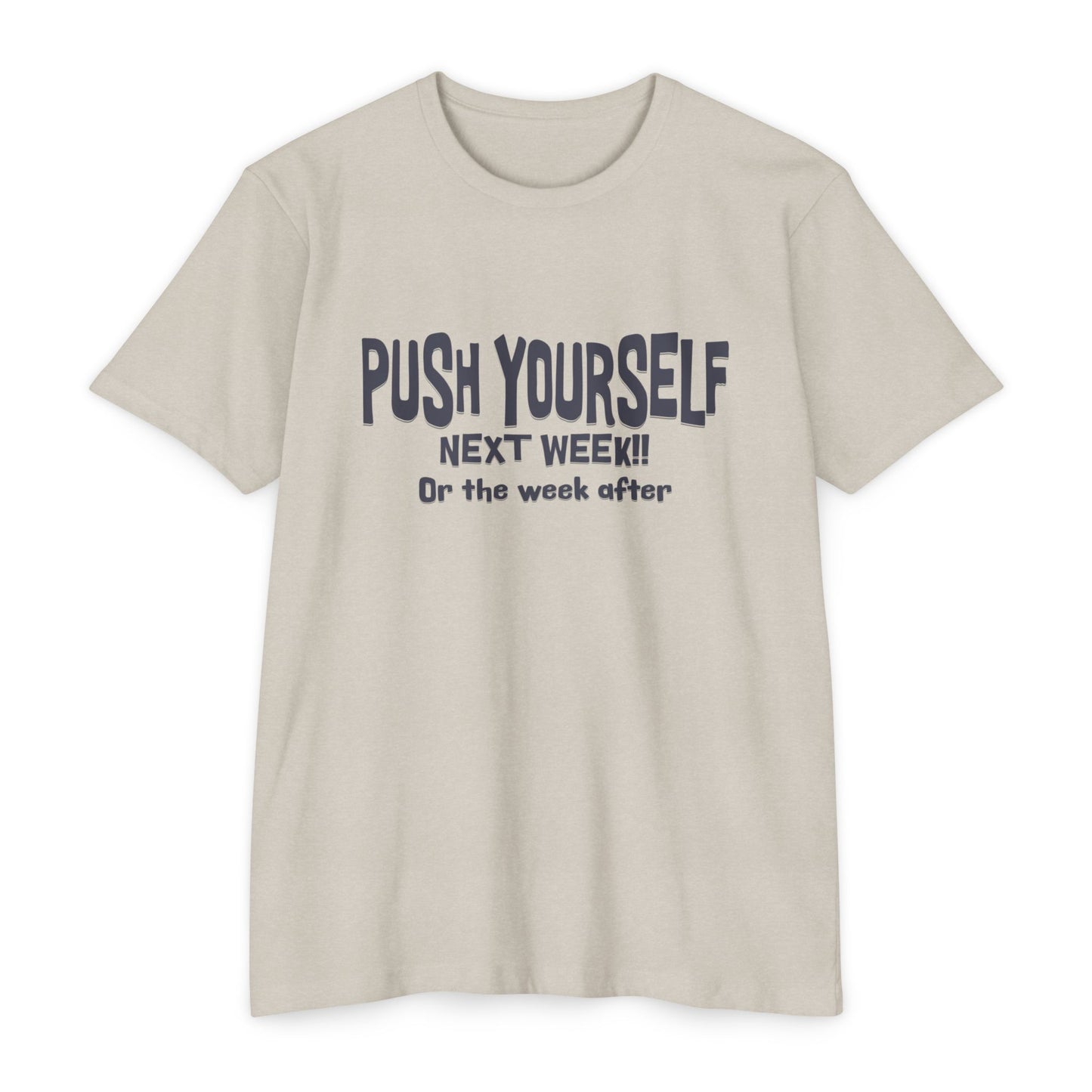 Push Yourself next week!! Or the week after