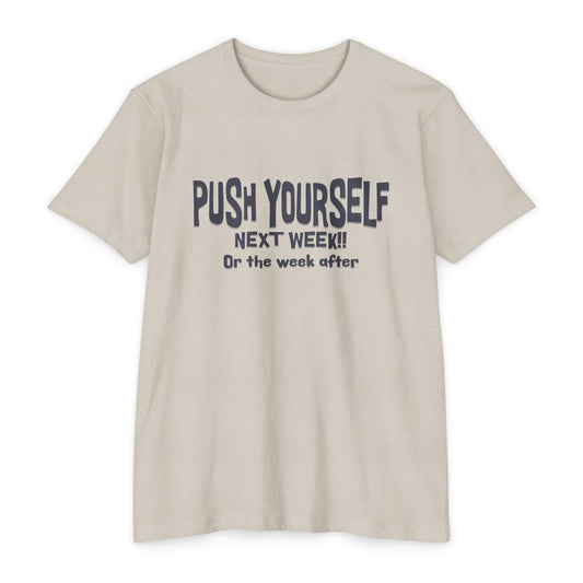 Push Yourself next week!! Or the week after