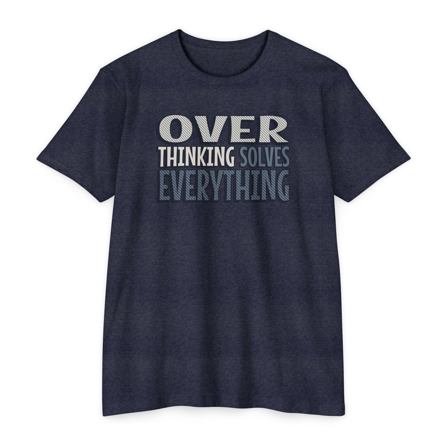 Over Thinking Solves Everything