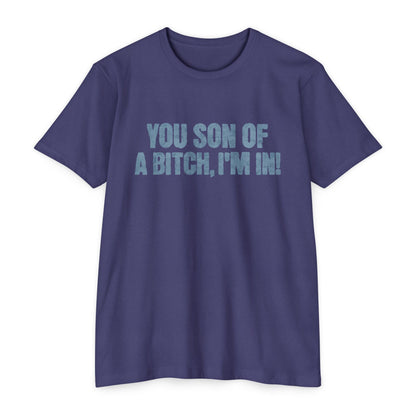 You Son Of A Bitch, I'm In!