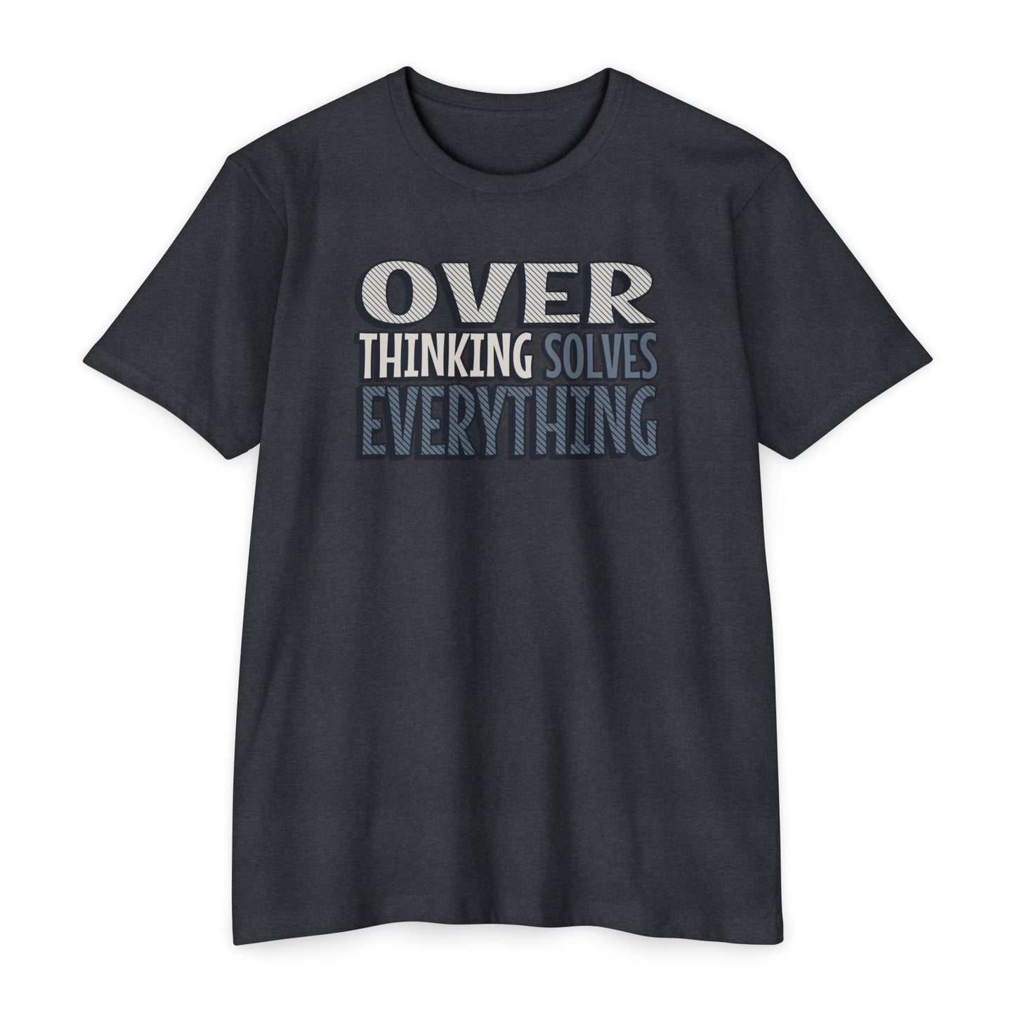Over Thinking Solves Everything
