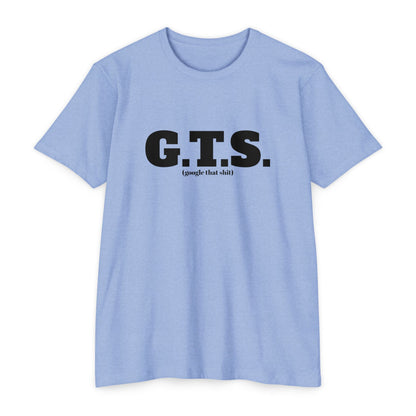 G.T.S.,Google That Shit