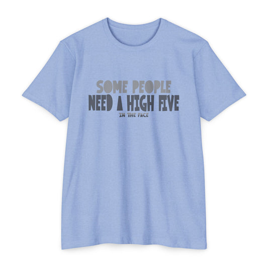 Some People Need a High Five in the Face