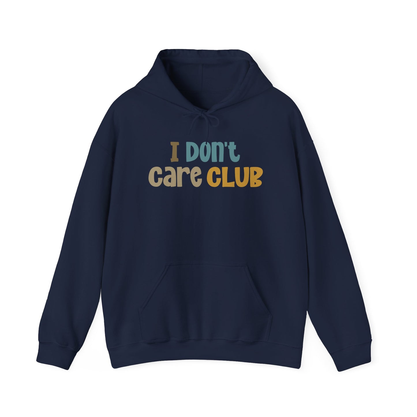 I Don't Care Club Hoodie