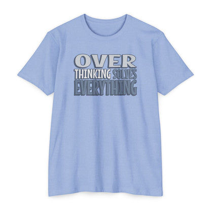 Over Thinking Solves Everything