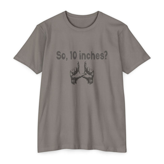 So, 10 Inches?