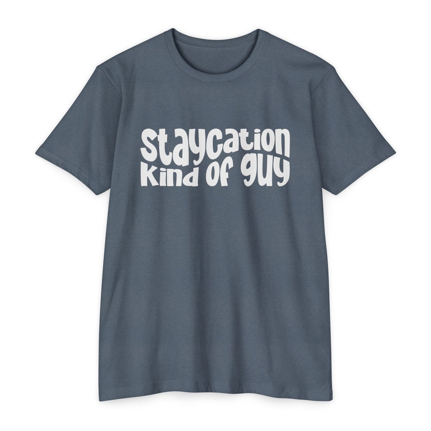 Staycation kind of guy