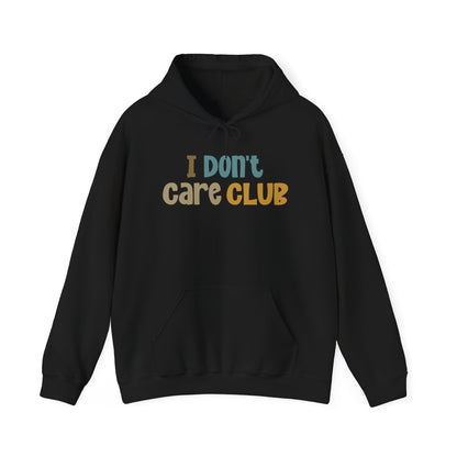 I Don't Care Club Hoodie