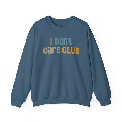 I Don't Care Club Sweatshirt