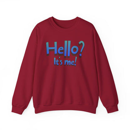 Hello? It's Me!  Sweatshirt
