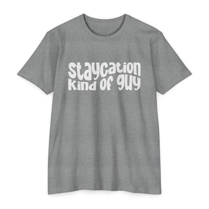 Staycation kind of guy