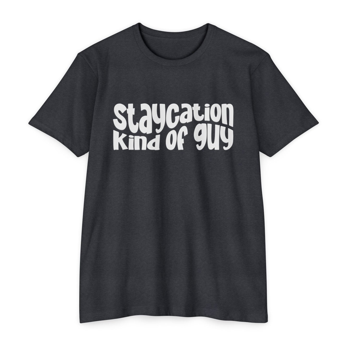 Staycation kind of guy