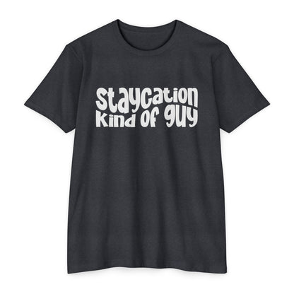 Staycation kind of guy