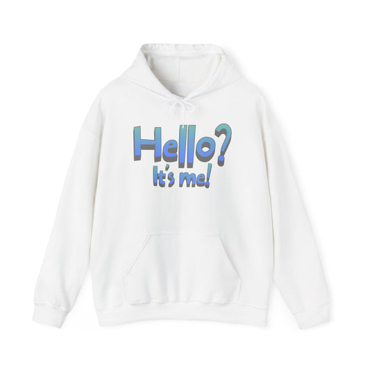 Hello?  It's Me!  Hoodie