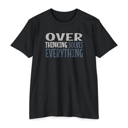 Over Thinking Solves Everything