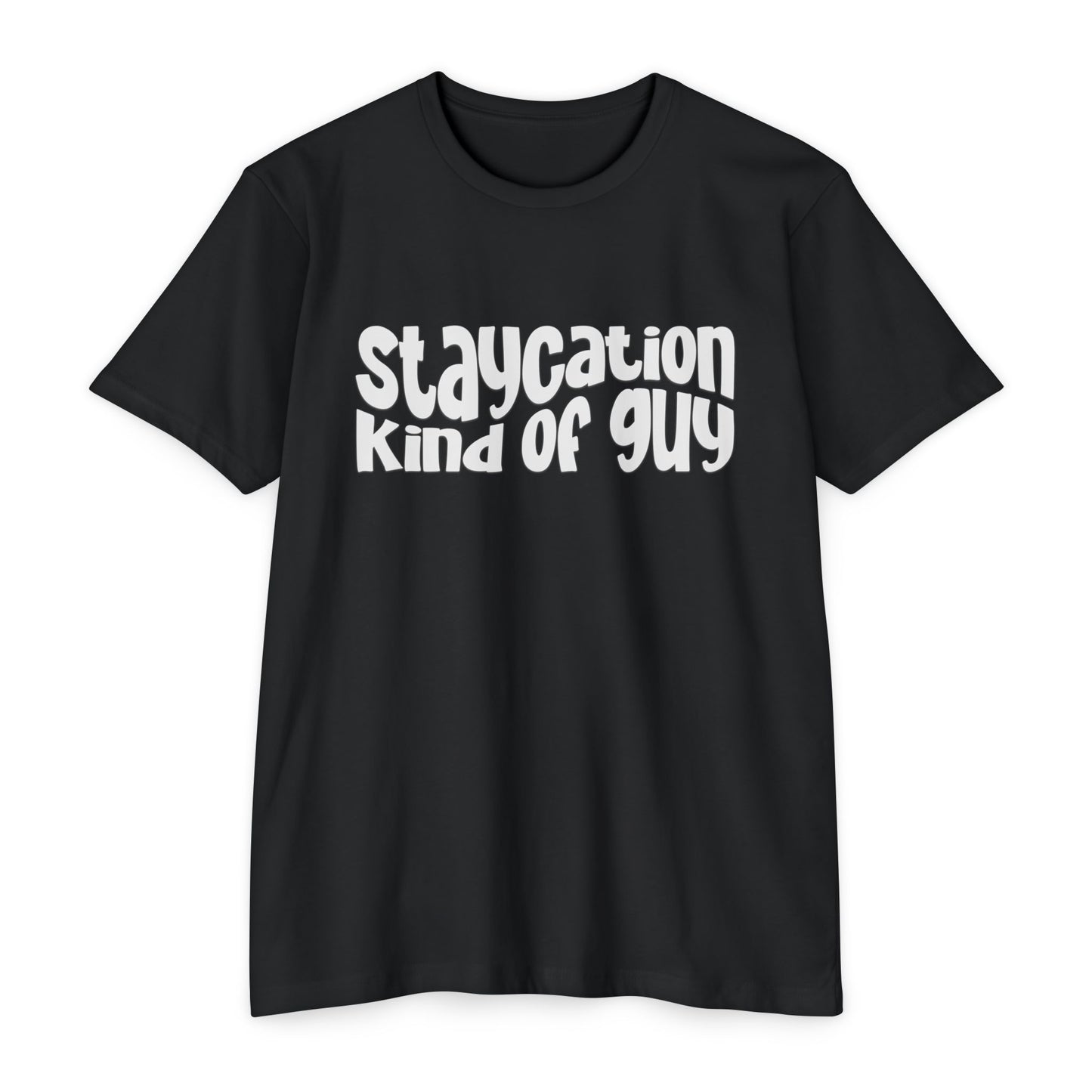 Staycation kind of guy