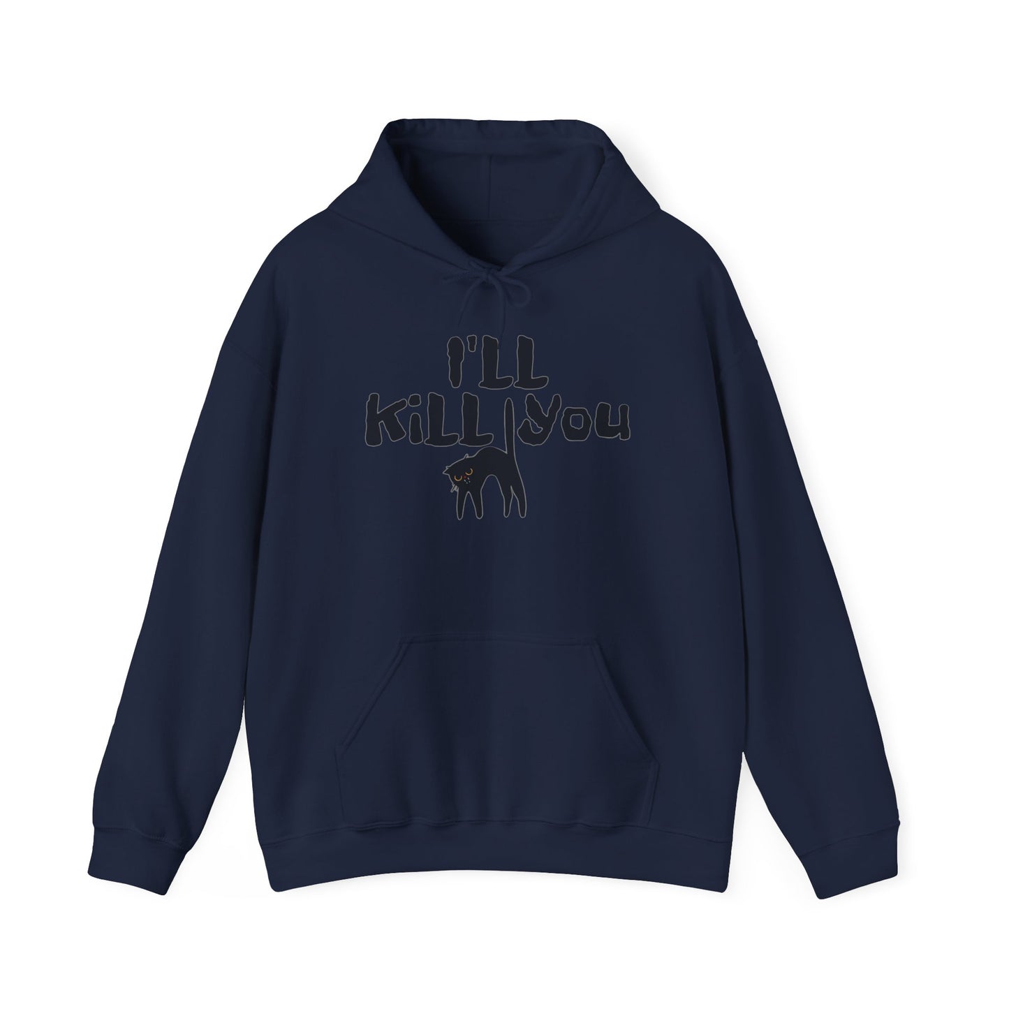 I'll Kill You Hoodie