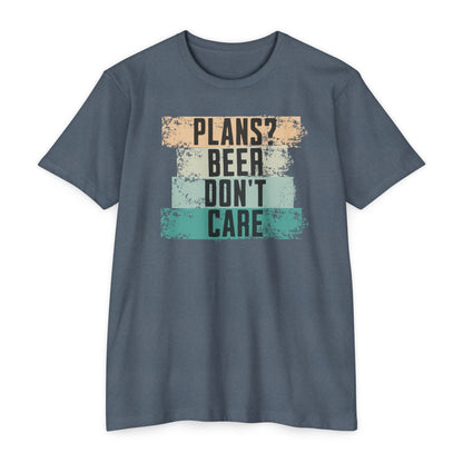 Plans? Beer don't care