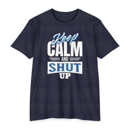 Keep Calm and Shut Up
