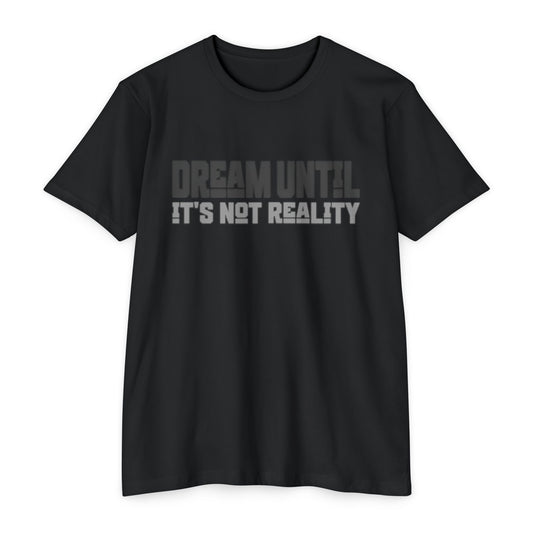 Dream Until It's Not Reality