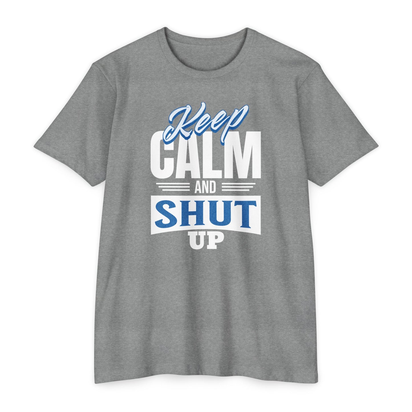 Keep Calm and Shut Up