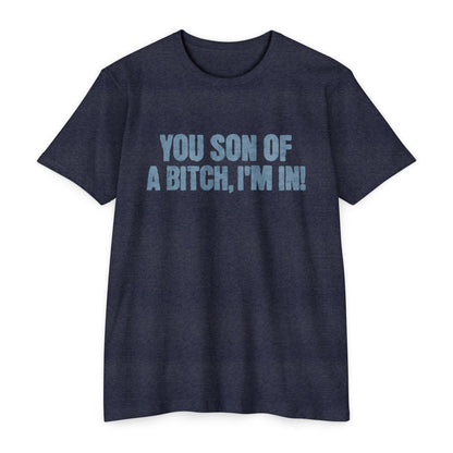 You Son Of A Bitch, I'm In!