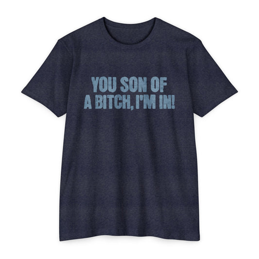 You Son Of A Bitch, I'm In!