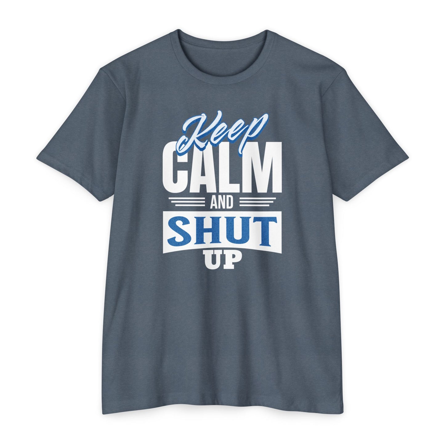 Keep Calm and Shut Up